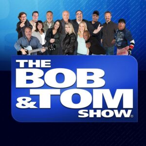 The Bob & Tom Show